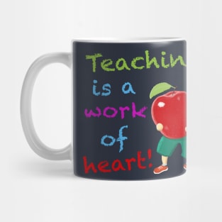 Teaching is a work of heart! Mug